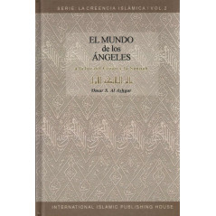 El Mundo de los Angeles (A la luz del Coran y la Sunnah), de  'Omar S. Al Ashqar, Serie: La Creencia Islamica (2), Español