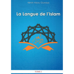 The Language of Islam (Volume 1), by Kévin Abou Ouways