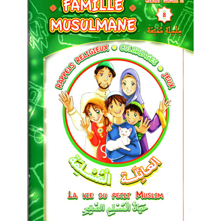 THE LIFE OF THE LITTLE MUSLIM: Religious Reminders - Coloring - Games (Bilingual/From 8 years old)