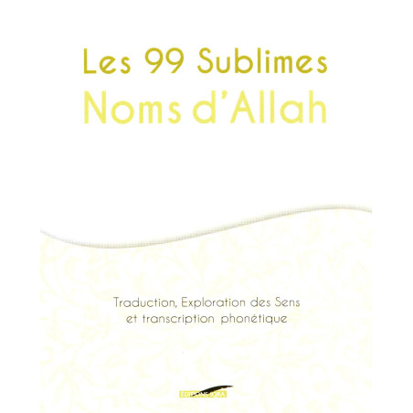 The 99 Sublime Names of Allah