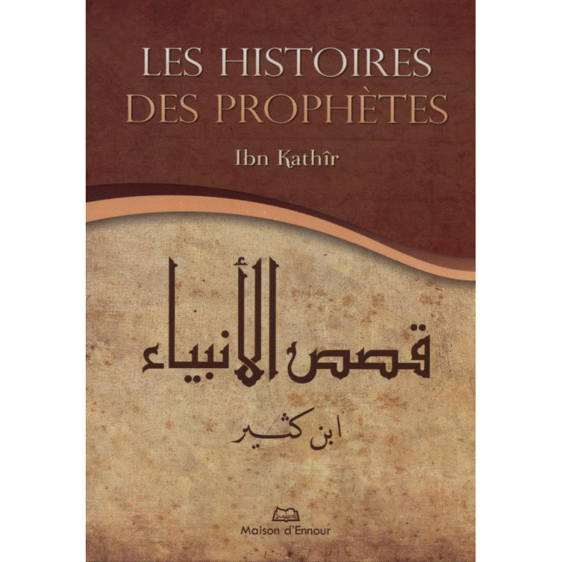 histoires des prophètes - al-bidaya wa nihaya - (ibn kathir) poche