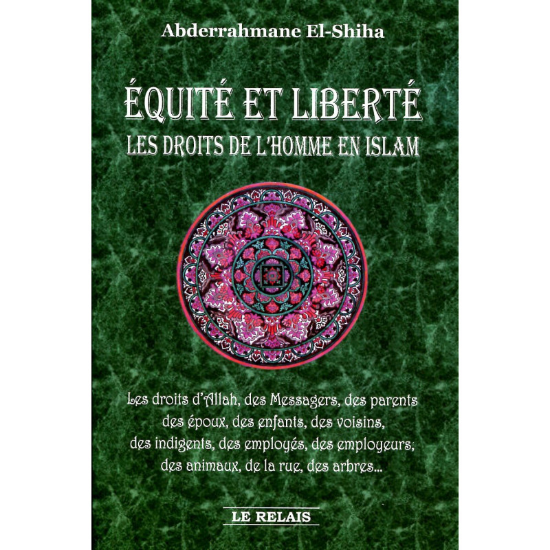 Équité et Liberté - Les Droits de L'homme en Islam d'après Abderrahmane El-Shiha